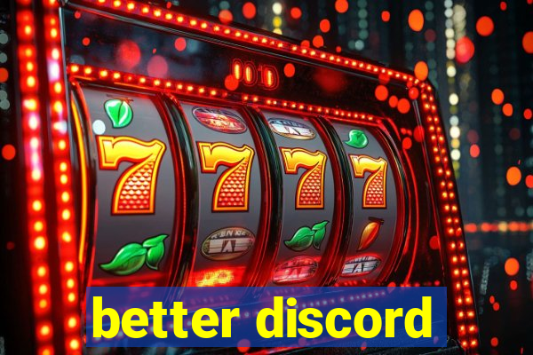 better discord
